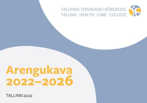 Tallinna Tervishoiu Kõrgkooli arengukava perioodiks 2022–2026 panustab kõrgharidus- ja kutseõppe regionaalsele laienemisele